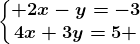 \left\\beginmatrix 2x-y=-3\\4x+3y=5 \endmatrix\right.