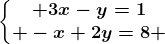 \left\\beginmatrix 3x-y=1\\ -x+2y=8 \endmatrix\right.