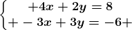 \left\\beginmatrix 4x+2y=8\\ -3x+3y=-6 \endmatrix\right.