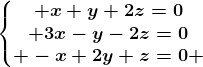 \left\\beginmatrix x+y+2z=0\\ 3x-y-2z=0\\ -x+2y+z=0 \endmatrix\right.