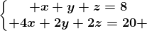 \left\\beginmatrix x+y+z=8\\ 4x+2y+2z=20 \endmatrix\right.