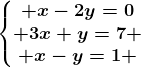 \left\\beginmatrix x-2y=0\\ 3x+y=7 \\ x-y=1 \endmatrix\right.