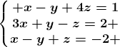\left\\beginmatrix x-y+4z=1\\3x+y-z=2 \\x-y+z=-2 \endmatrix\right.