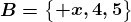 B=\beginBmatrix x,4,5\endBmatrix