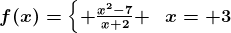 f(x)=\left\\beginmatrix \fracx^2-7x+2 & x\neq 3\\x-4 &x= 3\endmatrix\right.