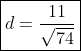 oxed{d=frac{11}{sqrt{74}}}
