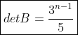 \\ detB=det(3(A^{-1}+C^{-1})^t)=3^ncdot det(A^{-1}+C^{-1})^t=3^ncdot det(A^{-1}+C^{-1})=3^ncdotfrac{1}{15}\\ 	herefore;;oxed{detB=frac{3^{n-1}}{5}}
