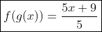 oxed{f(g(x))=frac{5x+9}{5}}