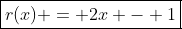 oxed{r(x) = 2x - 1}