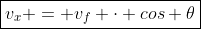 oxed{v_{x} = v_{f} cdot cos 	heta}
