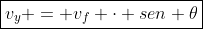 oxed{v_{y} = v_{f} cdot sen 	heta}