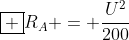 oxed {R_{A} = frac{U^{2}}{200}}