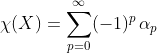 \chi(X)=\sum_{p=0}^{\infty}(-1)^{p} \, \alpha_{p}