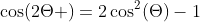 cos(2Theta )=2cos^2(Theta)-1