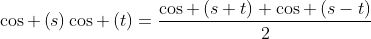 cos left(sight)cos left(tight)=frac{cos left(s+tight)+cos left(s-tight)}{2}