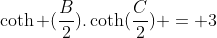 coth (frac{B}{2}).coth(frac{C}{2}) = 3
