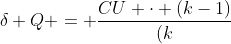 delta Q = frac{CU cdot (k-1)}{(k+1)}