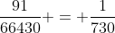 dfrac{91}{66430} = dfrac{1}{730}
