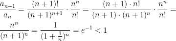 \\\frac{a_{n+1}}{a_{n}}=\frac{(n+1)!}{(n+1)^{n+1}} \cdot \frac{n^n}{n!}=\frac{(n+1)\cdot n!}{(n+1)\cdot (n+1)^{n}} \cdot \frac{n^n}{n!}=\\\\ \frac{n^n}{(n+1)^{n}} = \frac{1}{(1+\frac{1}{n})^{n}} =e^{-1}<1