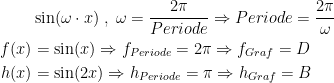 \begin{align*} &\sin(\omega \cdot x)\;,\;\omega =\frac{2\pi}{Periode} \Rightarrow Periode=\frac{2\pi}{\omega } \\ f(x)&=\sin(x)\Rightarrow f_{Periode}= 2\pi \Rightarrow f_{Graf}=D\\ h(x) &= \sin(2x)\Rightarrow h_{Periode}=\pi \Rightarrow h_{Graf}=B\end{align*}