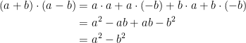 \begin{align*} (a+b)\cdot (a-b) &= a\cdot a+a\cdot (-b)+b\cdot a+b\cdot (-b) \\ &= a^2-ab+ab-b^2 \\ &= a^2-b^2 \end{align*}
