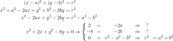 \begin{align*} (x-a)^2+(y-b)^2 &= r^2\\ x^2+a^2-2ax+y^2+b^2-2by &=r^2 \\ x^2-2ax+y^2-2by &= r^2-a^2-b^2 \\ x^2+2x+y^2-8y &= 0\Rightarrow \left\{\begin{matrix} 2&=&-2a&\Rightarrow& \;?\\ -8&=&-2b&\Rightarrow& \;?\\ 0&=&r^2-a^2-b^2&\Rightarrow& r^2&=a^2+b^2\end{matrix}\right. \end{align*}
