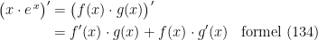 \begin{align*} \bigl(x\cdot e^{\,x}\bigr)' &= \bigl(f(x)\cdot g(x)\bigr)' \\ &= f'(x)\cdot g(x)+f(x)\cdot g'(x) &&\textup{formel (134)} \end{align*}