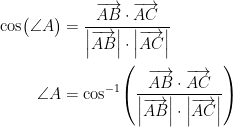 \begin{align*} \cos\bigl(\angle A\bigr) &= \frac{\overrightarrow{AB}\cdot \overrightarrow{AC}} {\left |\overrightarrow{AB} \right |\cdot \left |\overrightarrow{AC} \right |} \\ \angle A &= \cos^{-1}\!\left (\frac{\overrightarrow{AB}\cdot \overrightarrow{AC}} {\left |\overrightarrow{AB} \right |\cdot \left |\overrightarrow{AC} \right |} \right ) \\ \end{align*}
