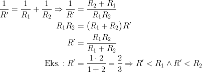 \begin{align*} \frac{1}{R'}=\frac{1}{R_1}+\frac{1}{R_2}\Rightarrow \frac{1}{R'} &= \frac{R_2+R_1}{R_1R_2} \\ R_1R_2 &= \bigl(R_1+R_2\bigr)R' \\R' &= \frac{R_1R_2}{R_1+R_2} \\ \textup{Eks.}:R' &= \frac{1\cdot 2}{1+2}=\frac{2}{3}\Rightarrow R'<R_1\wedge R'<R_2 \\ \end{align*}