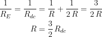\begin{align*} \frac{1}{R_{E}}=\frac{1}{R_{dc}} &= \frac{1}{R}+\frac{1}{2\,R}=\frac{3}{2\,R} \\ R &= \frac{3}{2}\,R_{dc} \end{align*}