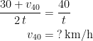 \begin{align*} \frac{30+v_{40}}{2\,t} &= \frac{40}{t} \\ v_{40} &= \;?\,\text{km/h} \end{align*}