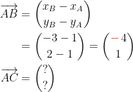 \begin{align*} \overrightarrow{AB} &= \binom{x_B-x_A}{y_B-y_A} \\ &=\binom{-3-1}{2-1}=\binom{{\color{Red} -}\,4}{1} \\ \overrightarrow{AC} &= \binom{?}{?} \\ \end{align*}
