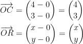 \begin{align*} \overrightarrow{OC} &= \binom{4-0}{3-0}=\binom{4}{3} \\ \overrightarrow{OR} &= \binom{x-0}{y-0}=\binom{x}{y} \end{align*}