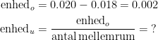 \begin{align*} \text{enhed}_o &= 0.020-0.018=0.002 \\ \text{enhed}_u &= \frac{\text{enhed}_o}{\text{antal\,mellemrum}}=\;? \end{align*}
