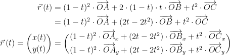 \begin{align*} \vec{r}\,(t) &= (1-t)^2\cdot \overrightarrow{OA}+2\cdot (1-t)\cdot t\cdot \overrightarrow{OB}+t^2\cdot \overrightarrow{OC} \\ &= (1-t)^2\cdot \overrightarrow{OA}+(2t-2t^2)\cdot \overrightarrow{OB}+t^2\cdot \overrightarrow{OC} \\ \vec{r}\,(t)=\binom{x(t)}{y(t)} &= \binom{(1-t)^2\cdot \overrightarrow{OA}_x+(2t-2t^2)\cdot \overrightarrow{OB}_x+t^2\cdot \overrightarrow{OC}_x} {(1-t)^2\cdot \overrightarrow{OA}_y+(2t-2t^2)\cdot \overrightarrow{OB}_y+t^2\cdot \overrightarrow{OC}_y} \\ \end{align*}