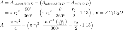 \begin{align*} A &= A_{udsnitBC_2D}-\bigl(A_{udsnitAC_1D}-A_{\triangle C_1C_2D}\bigr) \\ &= \pi\,{r_2}^2\cdot \frac{90^{\circ}}{360^{\circ}} -\Bigl(\pi\,{r_1}^2\cdot \frac{\theta }{360^{\circ}}-\frac{r_2}{2}\cdot 1.13\Bigr) \;,\;\theta =\angle C_1C_2D \\ A &= \frac{\pi\,{r_2}^2}{4} -\Bigl(\pi\,{r_1}^2\cdot \frac{\tan^{-1}\left (\frac{r_2}{1.13} \right ) }{360^{\circ}}-\frac{r_2}{2}\cdot 1.13\Bigr) \end{align*}