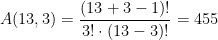 \begin{align*} A(13,3) &= \frac{(13+3-1)!}{3!\cdot (13-3)!}=455 \end{align*}
