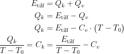 \begin{align*} E_\textup{tilf} &= Q_k+Q_v \\ Q_k &= E_\textup{tilf}-Q_v \\ Q_k &= E_\textup{tilf}-C_v\cdot \bigl(T-T_0\bigr) \\ \frac{Q_k}{T-T_0}=C_k &= \frac{E_\textup{tilf}}{T-T_0}-C_v \\ \end{align*}