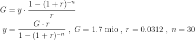 \begin{align*} G &= y\cdot \frac{1-(1+r)^{-n}}{r} \\ y &= \frac{G\cdot r}{1-(1+r)^{-n}} \;,\;G=1.7\text{ mio}\;,\;r=0.0312\;,\;n=30 \end{align*}