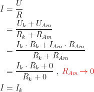 \begin{align*} I &= \frac{U}{R} \\ &= \frac{U_k+U_{Am}}{R_k+ R_{Am}} \\ &= \frac{I_k\cdot R_k+I_{Am}\cdot R_{Am}}{R_k+ R_{Am}} \\ &= \frac{I_k\cdot R_k+0}{R_k+ 0} \;,\;{\color{Red} R_{Am}\!\rightarrow 0} \\ I &= I_k \end{align*}