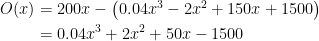 \begin{align*} O(x) &= 200x-\left ( 0.04x^3-2x^2+150x+1500 \right ) \\ &= 0.04x^3+2x^2+50x-1500 \end{align*}