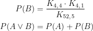 \begin{align*} P(B) &= \frac{K_{4,\,4}\cdot K_{4,\,1}}{K_{52,\,5}} \\ P(A\vee B) &= P(A)+P(B) \end{align*}