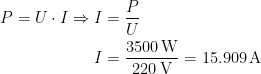 \begin{align*} P=U\cdot I \Rightarrow I &= \frac{P}{U} \\I &= \frac{3500\,\textup{W}}{220\,\textup{V}}=15.909\,\textup{A}\end{align*}