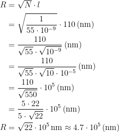 \begin{align*} R &= \sqrt{N}\cdot l \\ &= \sqrt{\frac{1}{55\cdot 10^{-9}}}\cdot 110\,(\textup{nm}) \\ &= \frac{110}{\sqrt{55}\cdot \sqrt{10^{-9}}}\,(\textup{nm}) \\ &= \frac{110}{\sqrt{55}\cdot \sqrt{10}\cdot 10^{-5}}\,(\textup{nm}) \\ &= \frac{110}{\sqrt{550}}\cdot 10^{5}\,(\textup{nm}) \\ &= \frac{5\cdot 22}{5\cdot \sqrt{22}}\cdot 10^{5}\,(\textup{nm}) \\ R &=\sqrt{22}\cdot 10^{5}\,\textup{nm}\approx 4.7\cdot 10^{5}\,(\textup{nm}) \end{align*}