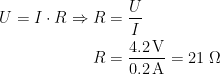 \begin{align*} U=I\cdot R\Rightarrow R &= \frac{U}{I} \\ R &= \frac{4.2\,\textup{V}}{0.2\,\textup{A}}=21\;\Omega \end{align*}