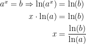 \begin{align*} a^x=b\Rightarrow \ln(a^x) &= \ln(b) \\ x\cdot \ln(a) &= \ln(b) \\ x &= \frac{ \ln(b)}{\ln(a)} \end{align*}
