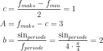\begin{align*} c &= \frac{f_{maks}-f_{min}}{2}=1 \\ A &= f_{maks}-c=3 \\ b &= \frac{\text{sin}_{periode}}{f_{periode}}=\frac{\text{sin}_{periode}}{4\cdot \frac{\pi}{4}}=2 \end{align*}