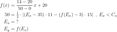 \begin{align*} f(x) &= \frac{14-20}{50-0}\,x+20 \\ 50 &= \tfrac{1}{2}\cdot \left | (E_x-35)\cdot 11-(f(E_x)-3)\cdot 15 \right |\;,\;E_x<C_x \\ E_x &=\;? \\ E_y &= f(E_x) \end{align*}