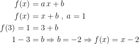 \begin{align*} f(x) &= a\,x+b \\ f(x) &= x+b\;,\;a=1 \\ f(3)=1 &= 3+b \\ 1-3 &= b \Rightarrow b=-2 \Rightarrow f(x)=x-2 \end{align*}