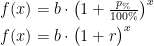 \begin{align*} f(x) &= b\cdot \bigl(1+\tfrac{p_\%}{100\%}\bigr)^x \\f(x)&=b\cdot \bigl(1+r\bigr)^x \end{align*}